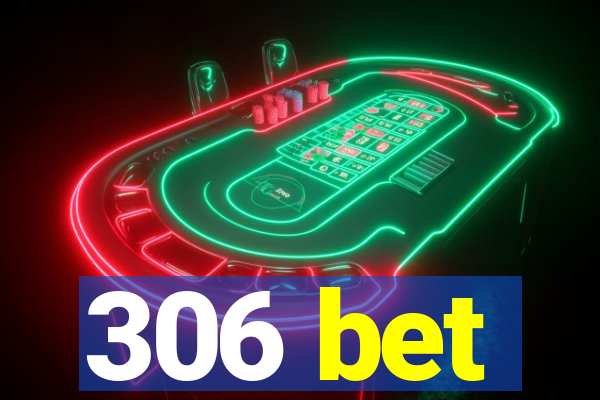 306 bet